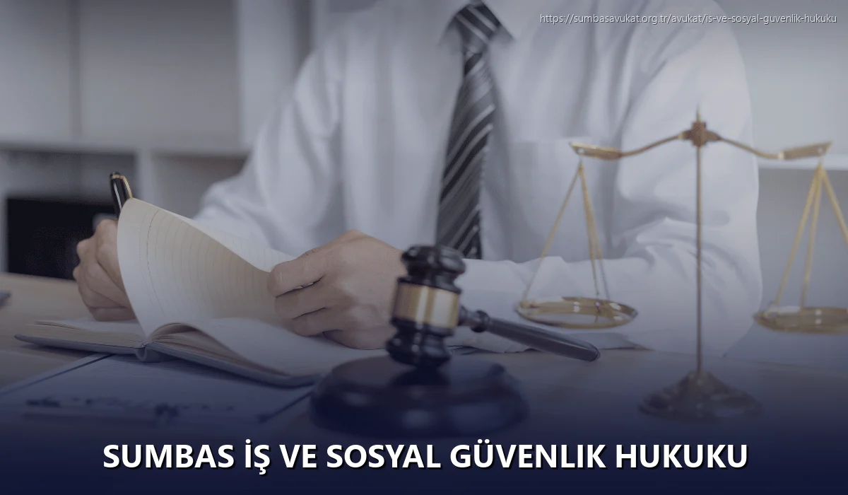 Sumbas İş ve Sosyal Güvenlik Hukuku