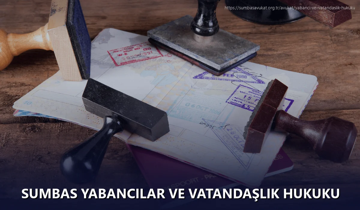 Sumbas Yabancılar ve Vatandaşlık Hukuku